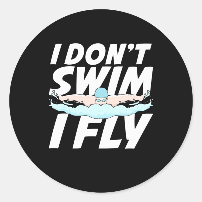 I Do Not Swim I Fly Classic Round Sticker (Front)