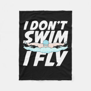 I Do Not Swim I Fly Fleece Blanket