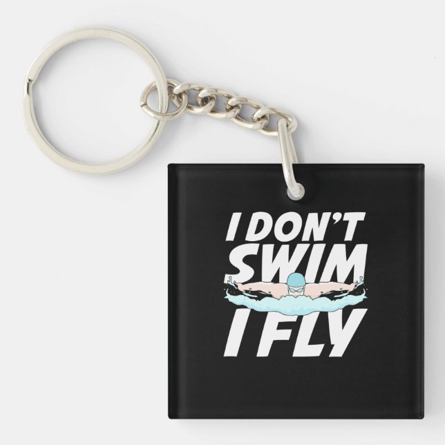 I Do Not Swim I Fly Key Ring (Front)