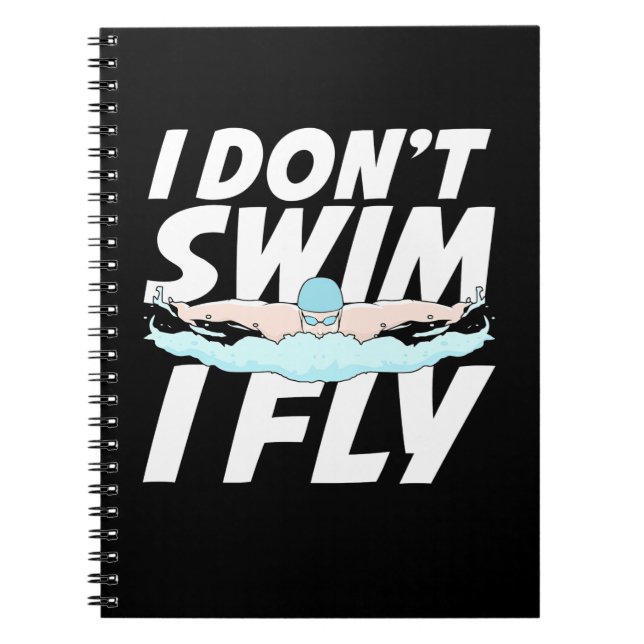 I Do Not Swim I Fly Notebook (Front)
