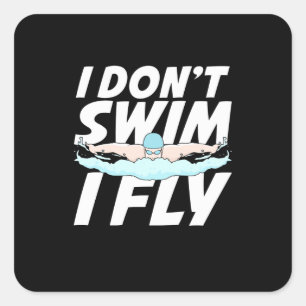 I Do Not Swim I Fly Square Sticker