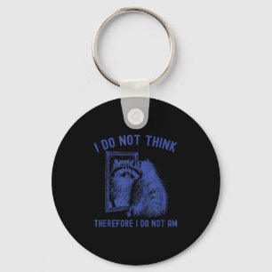 I do not think therefore i do not am retro raccoon key ring