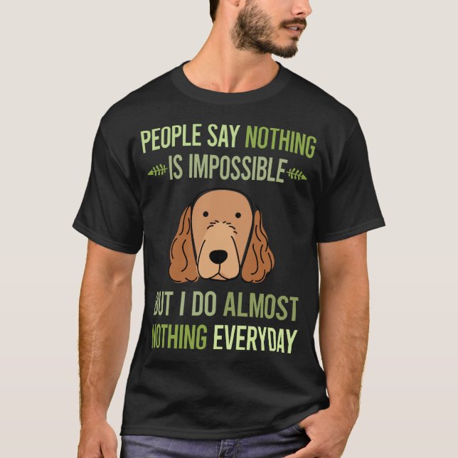 I Do Nothing Irish Setter 01 T-Shirt (Front)