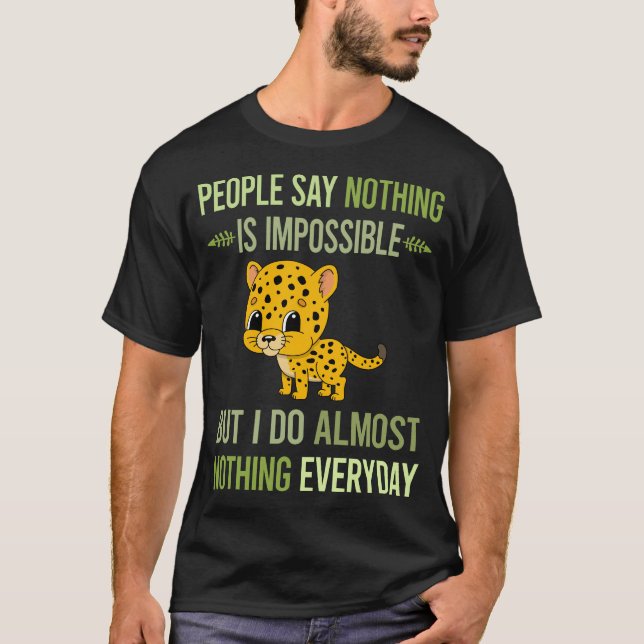I Do Nothing Jaguar 29 T-Shirt (Front)
