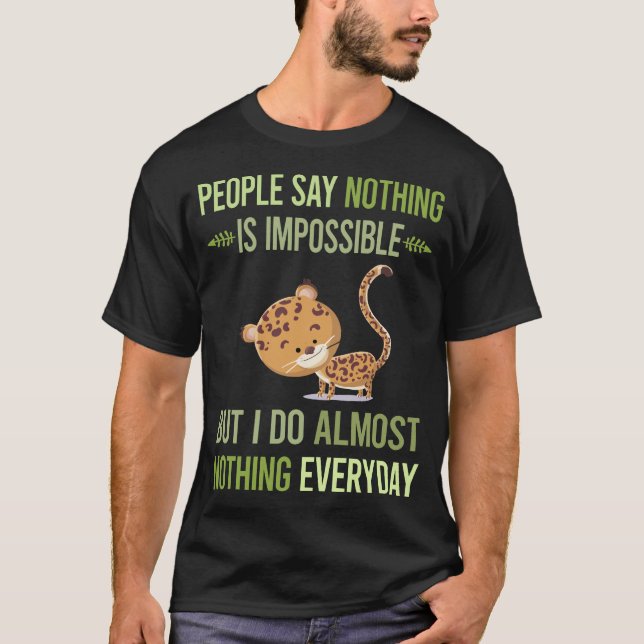 I Do Nothing Jaguar 31 T-Shirt (Front)