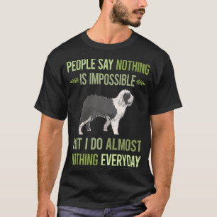 I Do Nothing Old English Sheepdog 01 T-Shirt