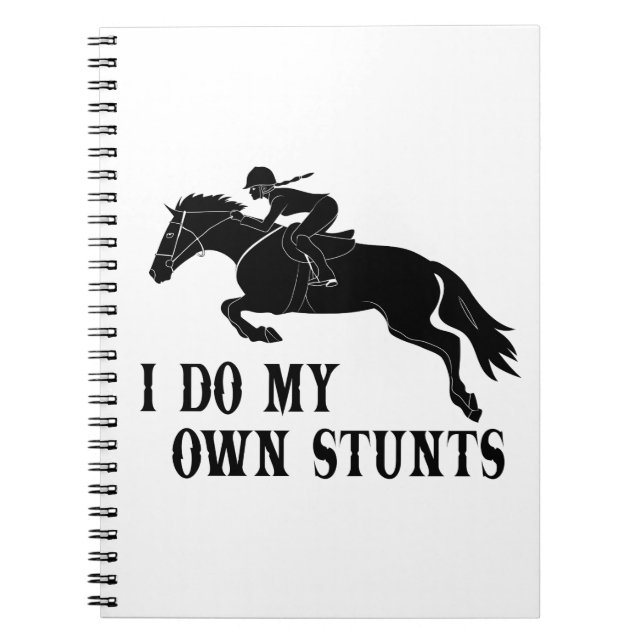 I Do Own Stunts Horse Riding Girl Notebook (Front)