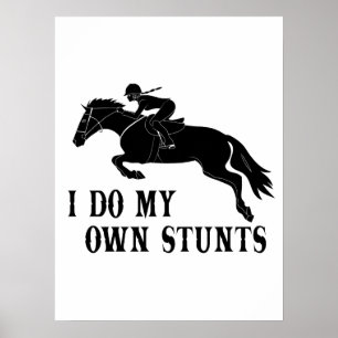 I Do Own Stunts Horse Riding Girl Poster