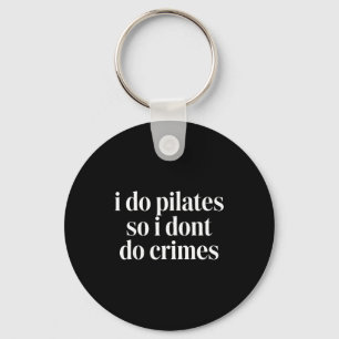 I do pilates so i don't do crimes key ring