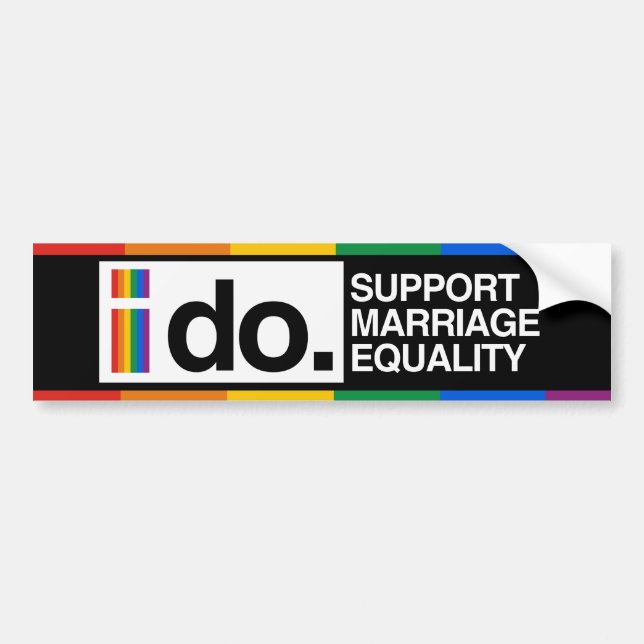 I DO SUPPORT MARRIAGE EQUALITY - -.png Bumper Sticker (Front)