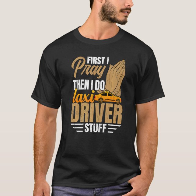 I Do Taxi Driver Stuff Taxi Driving Cab Graphic T-Shirt (Front)
