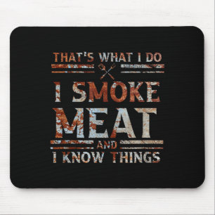 I Do That's What Smoke Meat Know Mouse Pad