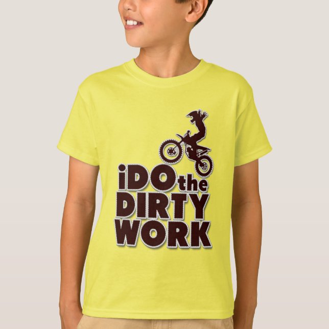 I Do the Dirty Work Funny Motocross Dirt Bike T-Shirt (Front)