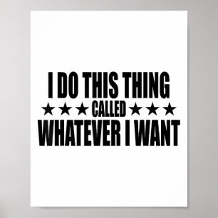 I Do This Thing Called Whatever I Want  Poster