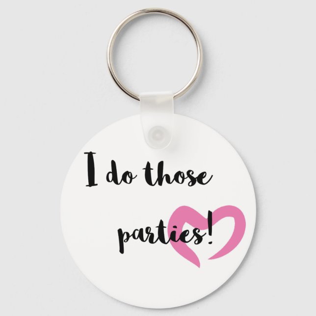 I do those parties.. key ring (Front)