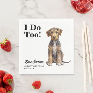 I Do Too! Airedale Terrier Dog wedding pet Napkin
