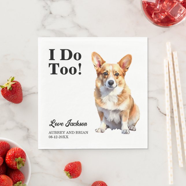 I Do Too! Corgi Dog Pet Wedding Napkin (Insitu)