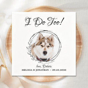 I Do Too Elegant Pet Photo Dog Wedding Napkin