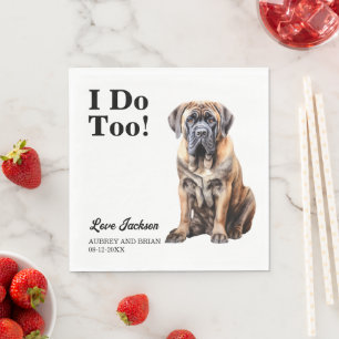 I Do Too! English Mastiff Dog Pet Wedding Napkin