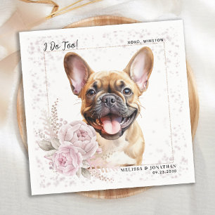 I Do Too French Bulldog Pink Floral Dog Wedding Napkin