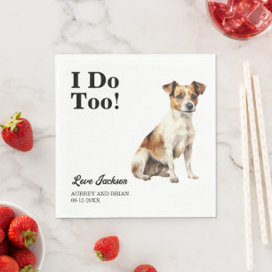 I Do Too! Jack Russel Terrier Dog Photo Wedding Napkin