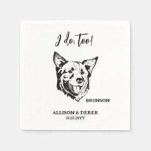 I Do Too Personalised Drawing Dog Pet Name Wedding Napkin