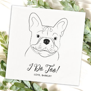I Do Too Personalised French Bulldog Dog Wedding Napkin