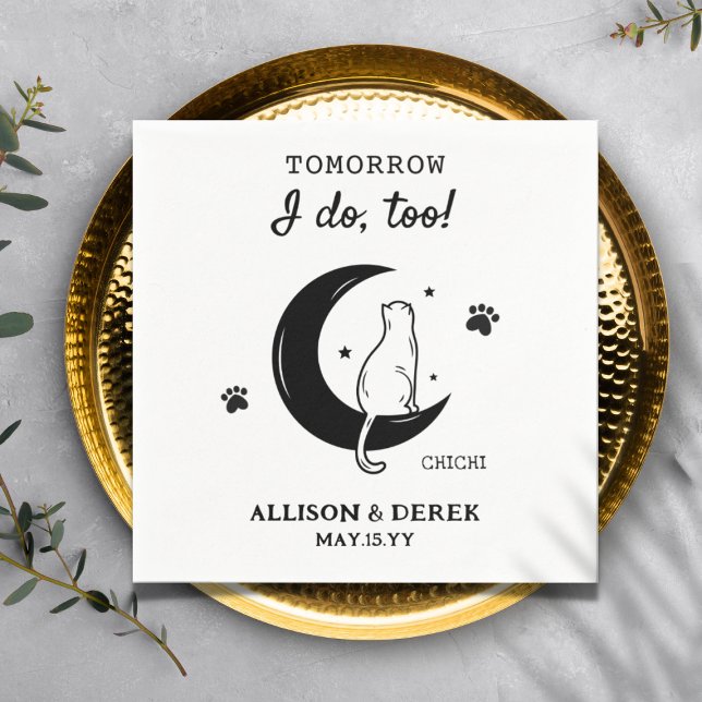 I do too | Pet Name Cat Wedding Rehearsal Dinner Napkin (Creator Uploaded)