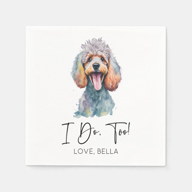 I Do, Too! Poodle Dog Pet Wedding Napkin (Front)