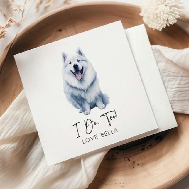 I Do, Too! Samoyed Dog Pet Wedding Napkin (Creator Uploaded)