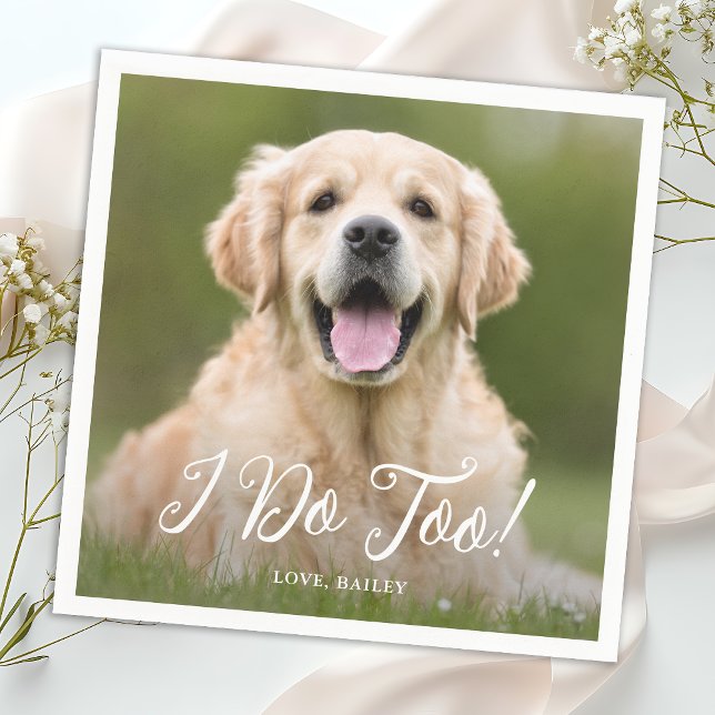 I Do Too Simple Modern Custom Photo Dog Wedding Napkin (Creator Uploaded)