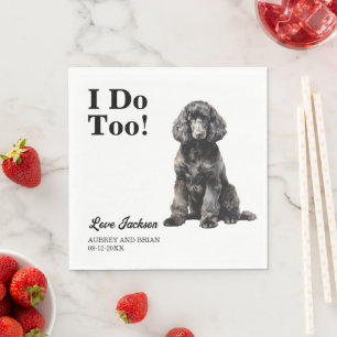 I Do Too! Standard Poodle Dog wedding pet Napkin