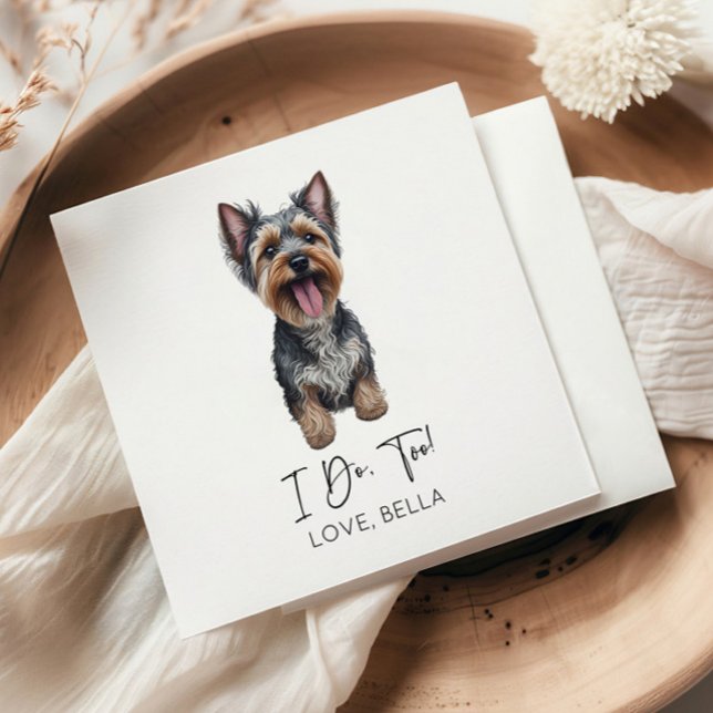 I Do, Too! Yorkshire Terrier Yorkie Dog Wedding Napkin (Creator Uploaded)