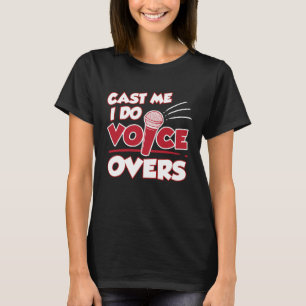 I Do Voice Overs Voice Actor Voice Recording Artis T-Shirt