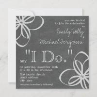 "I Do" Wedding Invitation - Chalk Inspired Floral