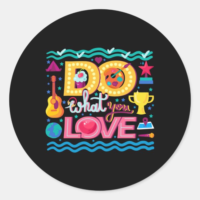 I Do What I Love Classic Round Sticker (Front)