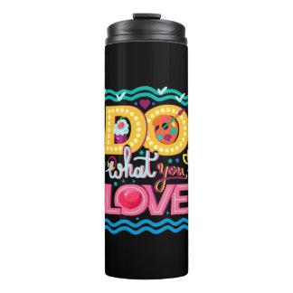 I Do What I Love Thermal Tumbler