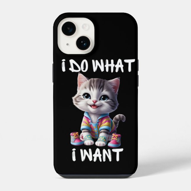 I Do What I Need Cute Cat IPhone Cases  (Back)