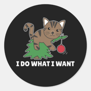 I Do What I Want A Funny Christmas Cat Classic Rou Classic Round Sticker