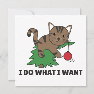 I Do What I Want A Funny Christmas Cat Invitation