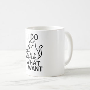 I Do What I Want Cat – Funny Coffee Gift Mug