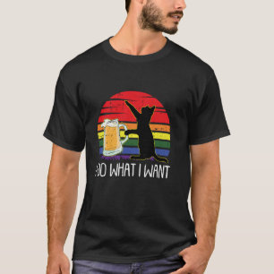 I Do What I Want Cat Gay Pride Drinking Beer LGBT- T-Shirt
