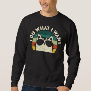 I Do What I Want Cat Lover Sweatshirt