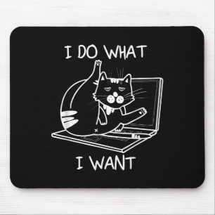 I Do What I Want Cat Memes Hacker Security Funny G Mouse Pad
