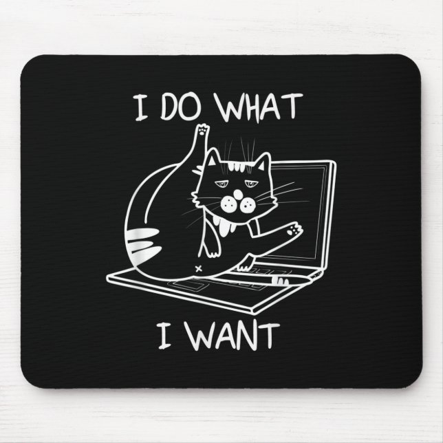 I Do What I Want Cat Memes Hacker Security Funny G Mouse Pad (Front)