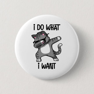 i do what i want cat owner 6 cm round badge