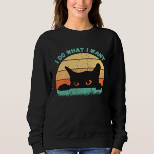 I Do What I Want Cat  Retro Cat    Cat  17 Sweatshirt