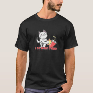 I Do What I Want Cat T-Shirt