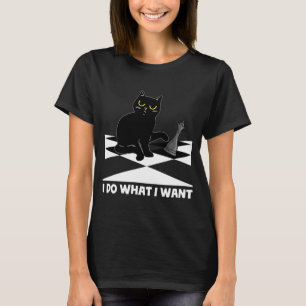 I Do What I Want Cat tipping Chess Piece Checkmate T-Shirt