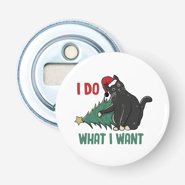 I Do What I Want Christmas Black Cat Holiday  Bottle Opener (Front)